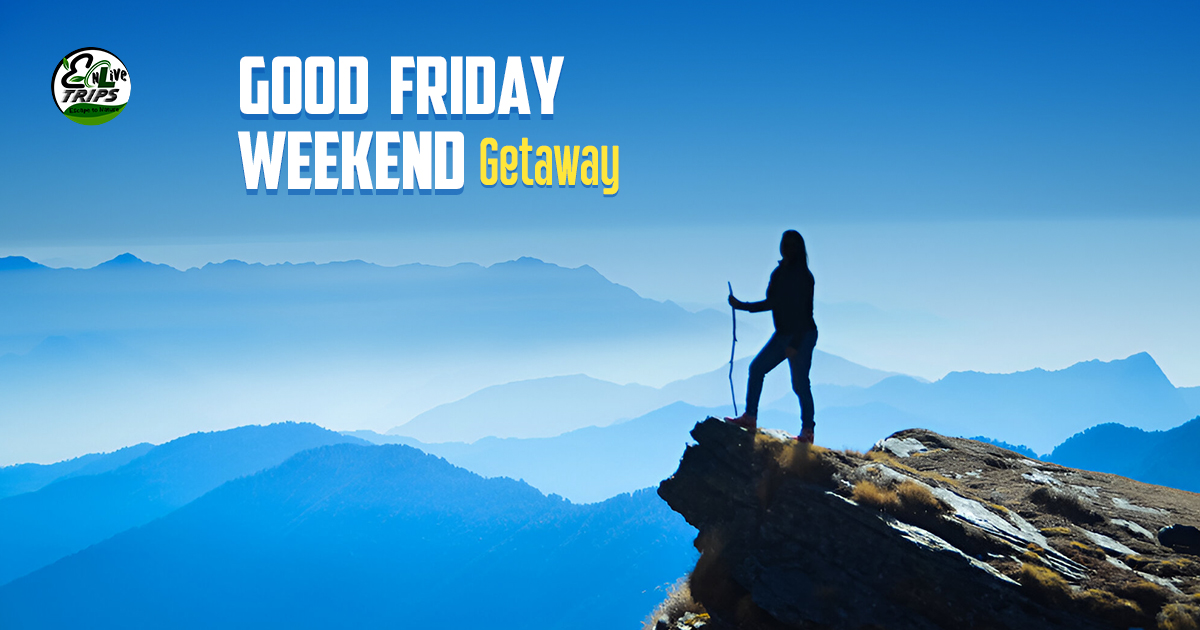Good Friday Weekend Trip